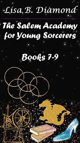 E-Book (epub) Books 7-9 (The Salem Academy for Young Sorcerers) von Lisa B. Diamond