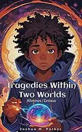 E-Book (epub) Tragedies Within Two Worlds von Joshua M. Parker