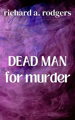 E-Book (epub) Dead Man For Murder von Richard A. Rodgers