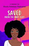 E-Book (epub) Saved From The Miry Clay von Bisola Adebajo Nathaniel