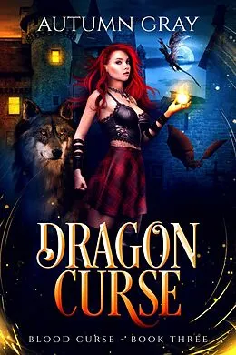 E-Book (epub) Dragon Curse (Blood Curse, #3) von Autumn Gray