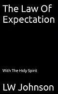 E-Book (epub) The Law Of Expectation von Lw Johnson