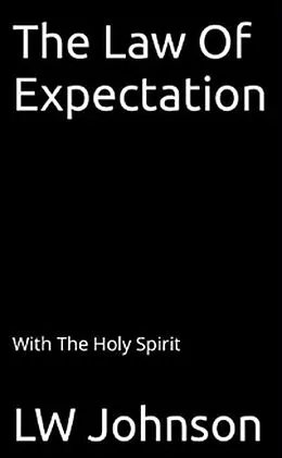 E-Book (epub) The Law Of Expectation von Lw Johnson