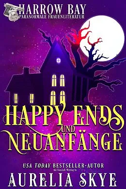 E-Book (epub) Happy Ends Und Neuanfängen (Harrow Bucht Serie, #12) von Aurelia Skye