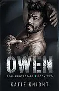 E-Book (epub) Owen (SEAL Protectors, #2) von Katie Knight