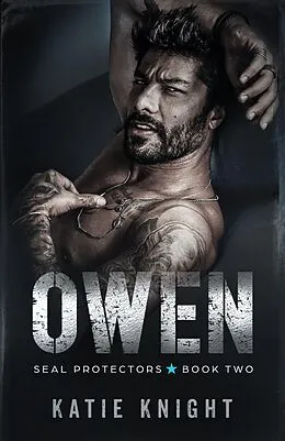 E-Book (epub) Owen (SEAL Protectors, #2) von Katie Knight