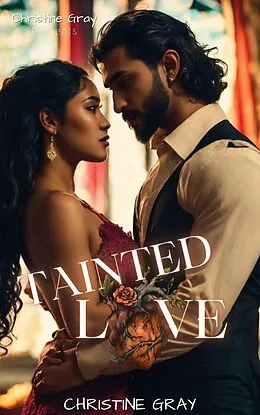 E-Book (epub) Tainted Love; Mateo and Carmella Story von Christine Gray