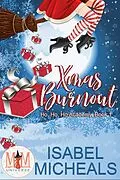E-Book (epub) Xmas Burnout: Magic and Mayhem Universe (Ho, Ho, Ho Academy, #1) von Isabel Micheals