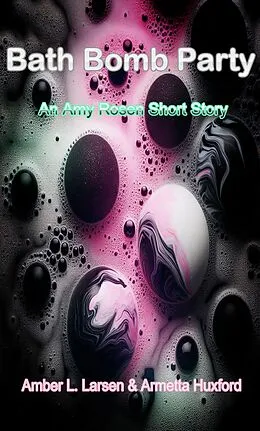 E-Book (epub) Bath Bomb Party von Amber L. Larsen, Armetta Huxford