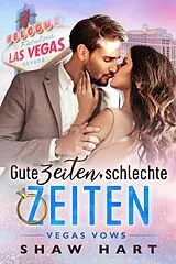 E-Book (epub) Gute Zeiten, schlechte Zeiten von Shaw Hart