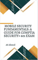 eBook (epub) Mobile Security Fundamentals: A Guide for CompTIA Security+ 601 Exam de Adil Ahmed