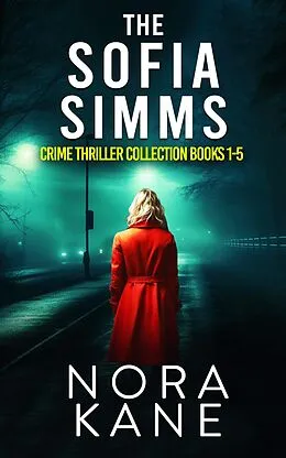 E-Book (epub) Sofia Simms Books 1-5: A Collection of Five Gripping Crime Thrillers von Nora Kane
