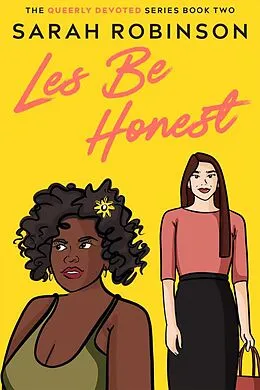 E-Book (epub) Les Be Honest (Queerly Devoted, #2) von Sarah Robinson