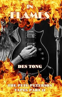 E-Book (epub) In Flames (The Pete Peterson Tapes, #2) von Des Tong