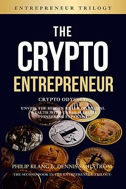 E-Book (epub) The Crypto Entrepreneur (The Entrepreneur Trilogy, #2) von Philip Klang, Dennis Sahlström