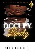 E-Book (epub) Occupy My Lonely (Part One) von Mishele Jones