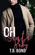 E-Book (epub) Oh Santa Baby (DMI, #1) von T. B. Bond
