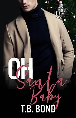 E-Book (epub) Oh Santa Baby (DMI, #1) von T. B. Bond