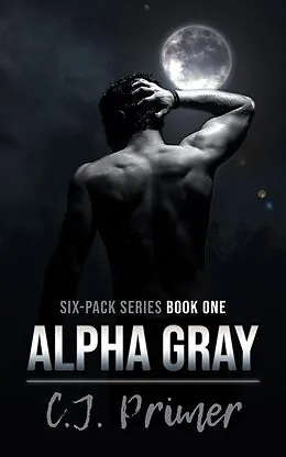 E-Book (epub) Alpha Gray (six-pack series) von Cj Primer
