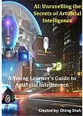 E-Book (epub) AI : Unravelling the secrets of Artificial Intelligence von Chirag Shah