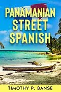 E-Book (epub) Panamanian Street Spanish von Timothy P. Banse