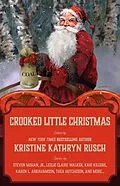 E-Book (epub) Crooked Little Christmas (Holiday Anthology Series, #11) von Kristine Kathryn Rusch, Irette Y. Patterson, Liz Lazo