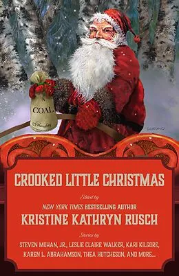 E-Book (epub) Crooked Little Christmas (Holiday Anthology Series, #11) von Kristine Kathryn Rusch, Irette Y. Patterson, Liz Lazo
