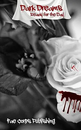 E-Book (epub) Dark Dreams: Ready for the Day von Fae Corps Publishing, Jennifer Elliott, Vonnie Winslow Crist