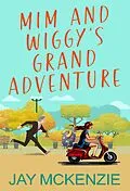 E-Book (epub) Mim and Wiggy's Grand Adventure von Jay McKenzie, Serenade Publishing