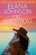E-Book (epub) The Waterfront Way (Hilton Head Island, #6) von Elana Johnson