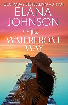 E-Book (epub) The Waterfront Way (Hilton Head Island, #6) von Elana Johnson