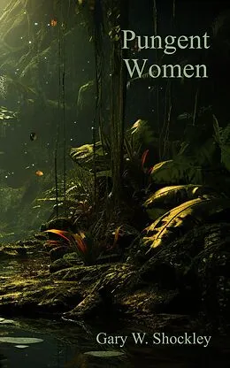 E-Book (epub) Pungent Women von Gary W. Shockley