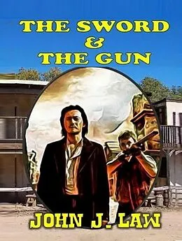 E-Book (epub) The Sword & The Gun von John J. Law