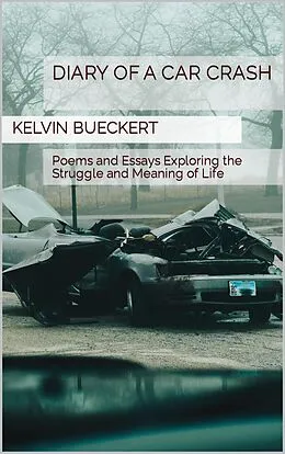 E-Book (epub) Diary of a Car Crash von Kelvin Bueckert