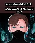 E-Book (epub) Damon Maxwell - Red Punk (Damon Maxwell Trilogy, #1) von Tribhuvan