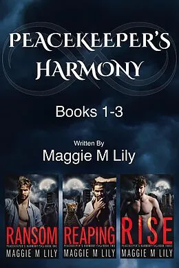 E-Book (epub) Peacekeeper's Harmony - Books 1-3 (Trellisverse Omnibus Editions, #3) von Maggie M Lily