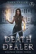E-Book (epub) Death Dealer Reapers Book Three von Tara Vasser