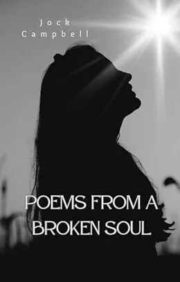 E-Book (epub) Poems from a Broken Soul von Jock Campbell
