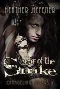 E-Book (epub) Year of the Snake (Changeling Sisters, #5) von Heather Heffner