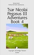 E-Book (epub) Tsar Nicolai Pegasus III Adventures Book 4 von Helge Thorsen