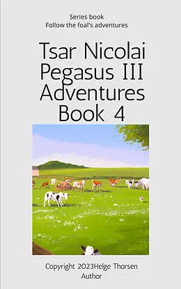 E-Book (epub) Tsar Nicolai Pegasus III Adventures Book 4 von Helge Thorsen