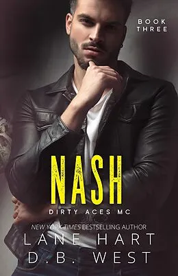 E-Book (epub) Nash (Dirty Aces MC, #3) von Lane Hart, D. B. West