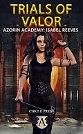 E-Book (epub) Trials of Valor (Azorin Academy: Isabel Reeves) von Circle Press
