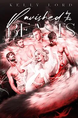 E-Book (epub) Ravished by the Beasts (The Whitehaven Shifters, #1) von Kelly Lord