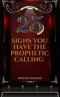 E-Book (epub) 25 Signs You Have the Prophetic Calling von Prophet Pd John