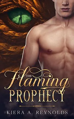 E-Book (epub) The Flaming Prophecy von Kiera A. Reynolds
