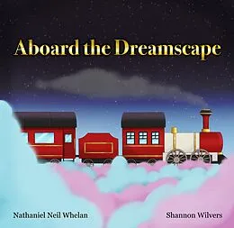 E-Book (epub) Aboard the Dreamscape von Nathaniel Whelan, Shannon Wilvers