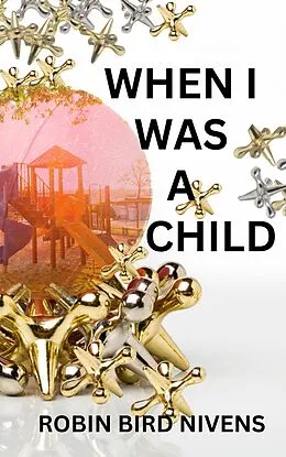 E-Book (epub) When I was a Child von Robin Bird Nivens