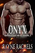 E-Book (epub) Onyx (Brimstone Heat, #3) von Rayne Rachels