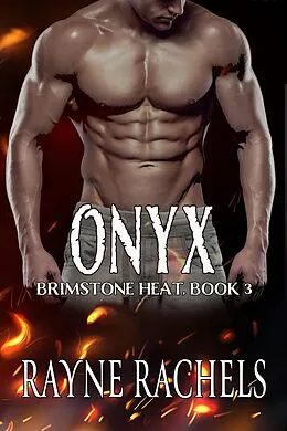 E-Book (epub) Onyx (Brimstone Heat, #3) von Rayne Rachels
